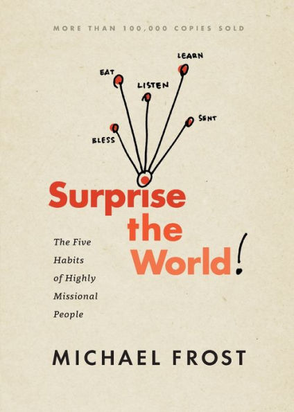 Surprise the World: The Five Habits of Highly Missional People