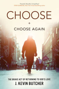 Title: Choose and Choose Again: The Brave Act of Returning to God's Love, Author: Morgan Y Liu