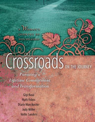 Title: Crossroads on the Journey: Pursuing a Lifetime Commitment and Transformation, Author: Ruth Fobes