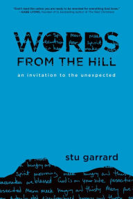 Title: Words from the Hill: An Invitation to the Unexpected, Author: Stu Garrard