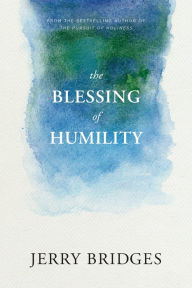 Title: The Blessing of Humility, Author: Jerry Bridges