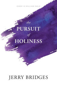 Title: The Pursuit of Holiness, Author: Jerry Bridges