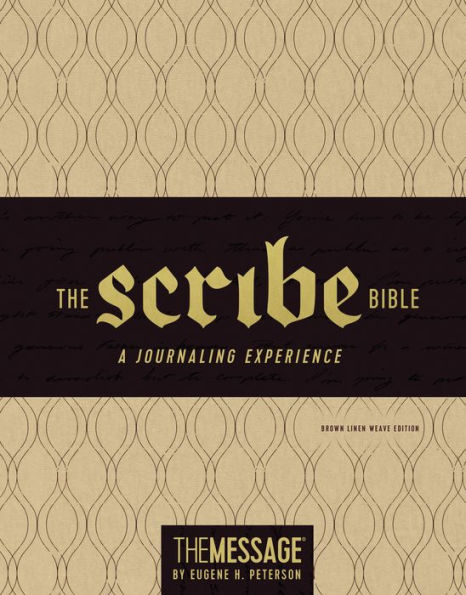 The Scribe Bible: Featuring the Message by Eugene H. Peterson