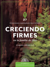 Title: Creciendo firmes en la familia de Dios: Un curso de discipulado para fortalecer su caminar con Dios, Author: Tyndale