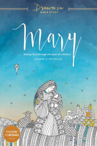 Title: Mary: Seeing God through the Eyes of a Mother, Author: Eugene H. Peterson