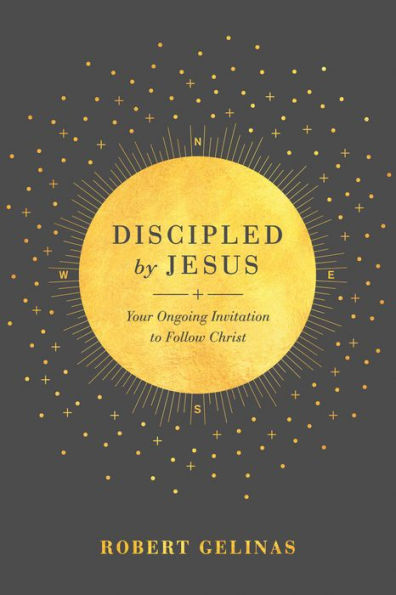 Discipled by Jesus: Your Ongoing Invitation to Follow Christ