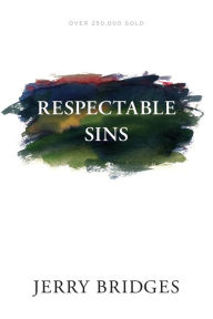 Title: Respectable Sins, Author: Jerry Bridges