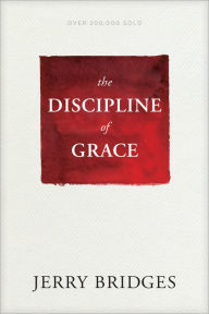 Title: The Discipline of Grace, Author: Jerry Bridges