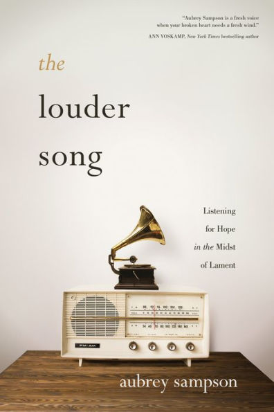 the Louder Song: Listening for Hope Midst of Lament