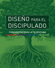 Title: Diseño para el discipulado: Fundamentos para la fe cristiana, Author: Tyndale