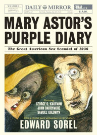 Title: Mary Astor's Purple Diary: The Great American Sex Scandal of 1936, Author: Edward Sorel