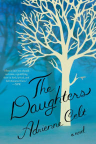 Title: The Daughters: A Novel, Author: Adrienne Celt
