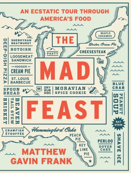 The Mad Feast: An Ecstatic Tour through America's Food