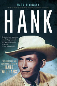 Title: Hank: The Short Life and Long Country Road of Hank Williams, Author: Mark Ribowsky