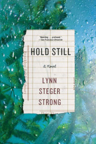 Title: Hold Still, Author: Lynn Steger Strong