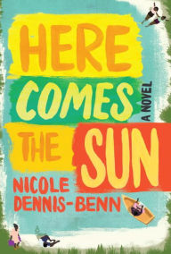 Title: Here Comes the Sun, Author: Nicole Dennis-Benn