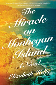 Title: The Miracle on Monhegan Island: A Novel, Author: Elizabeth Kelly