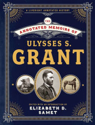 Title: The Annotated Memoirs of Ulysses S. Grant, Author: Ulysses S. Grant