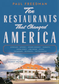 Title: Ten Restaurants That Changed America, Author: Paul  Freedman