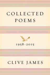 Title: Collected Poems: 1958-2015, Author: Clive James