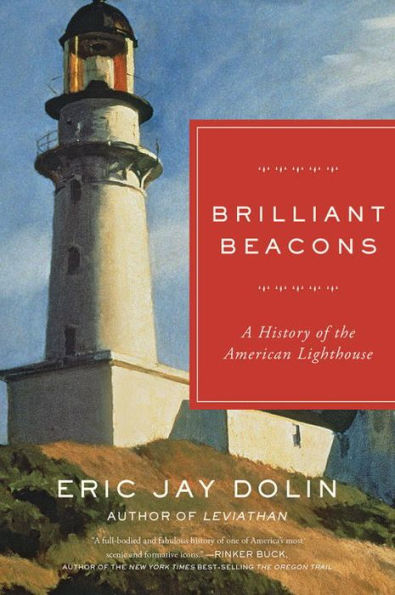 Brilliant Beacons: A History of the American Lighthouse