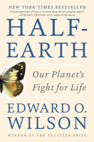 Title: Half-Earth: Our Planet's Fight for Life, Author: Edward O Wilson