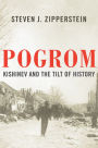 Pogrom: Kishinev and the Tilt of History