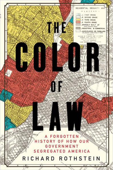 The Color of Law: A Forgotten History of How Our Government Segregated America