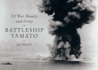Ebook gratis downloaden nederlands Battleship Yamato: Of War, Beauty and Irony 9781631493423 by Jan Morris 