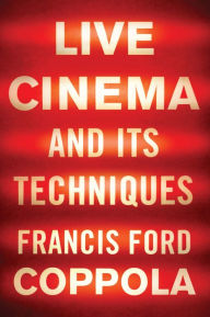 Title: Live Cinema and Its Techniques, Author: Francis Ford Coppola