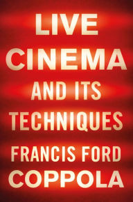 Title: Live Cinema and Its Techniques, Author: Francis Ford Coppola
