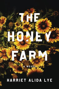 Title: The Honey Farm, Author: Harriet Alida Lye