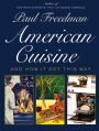 American Cuisine: And How It Got This Way