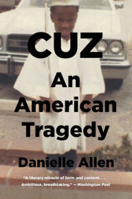 Title: Cuz: An American Tragedy, Author: Danielle  Allen