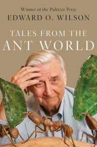 Title: Tales from the Ant World, Author: Edward O. Wilson