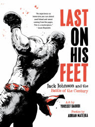 Ebook in txt free download Last On His Feet: Jack Johnson and the Battle of the Century (English Edition)