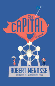 Ebook free french downloads The Capital 9781631495717 English version iBook by Robert Menasse, Jamie Bulloch