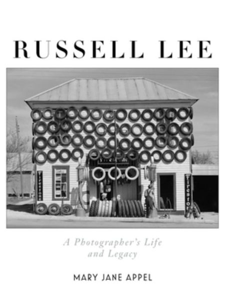 Russell Lee: A Photographer's Life and Legacy