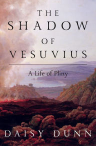 Free full length downloadable books The Shadow of Vesuvius: A Life of Pliny by Daisy Dunn 9781631496400 iBook PDB PDF (English literature)