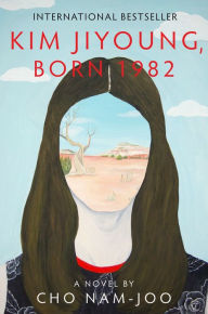 Title: Kim Jiyoung, Born 1982: A Novel, Author: Cho Nam-Joo