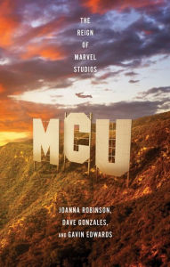 Electronic text books download MCU: The Reign of Marvel Studios 9781631497513 by Joanna Robinson, Dave Gonzales, Gavin Edwards (English literature) ePub