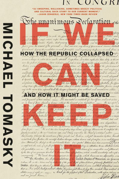 If We Can Keep It: How the Republic Collapsed and it Might Be Saved