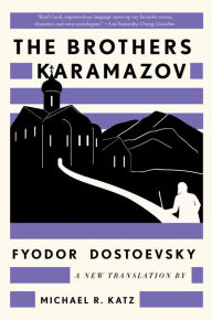 Title: The Brothers Karamazov: A New Translation by Michael R. Katz, Author: Fyodor Dostoevsky