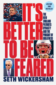 Download books to kindle for free It's Better to Be Feared: The New England Patriots Dynasty and the Pursuit of Greatness (English literature) 9781631498237 PDB RTF FB2