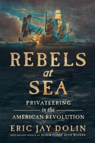 Scribd free download books Rebels at Sea: Privateering in the American Revolution