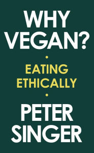 Free epub books downloader Why Vegan?: Eating Ethically (English literature)