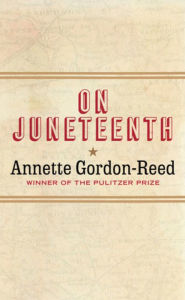 Free german ebooks download pdf On Juneteenth 9781631498831 English version by Annette Gordon-Reed