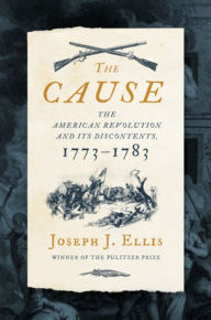 Open epub ebooks download The Cause: The American Revolution and its Discontents, 1773-1783 by 