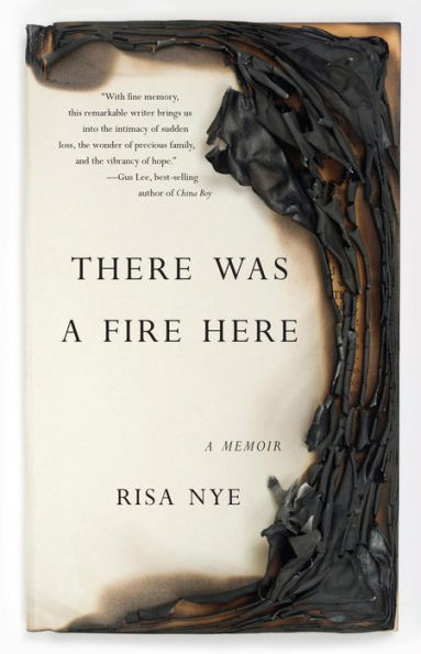 There Was A Fire Here: Memoir
