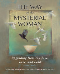 Title: The Way of the Mysterial Woman: Upgrading How You Live, Love, and Lead, Author: Craig B Chellis